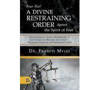 Fear Not! A Divine Restraining Order Against The Spirit Of Fear
