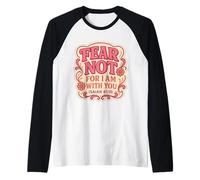 Fear Not for I Am with You Verse de la Bible chrétienne Dieu Floral Manche Raglan