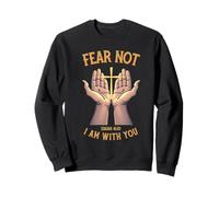 Fear Not I Am with You Verse de la Bible chrétienne Isaiah Sweatshirt