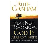 Fear Not Tomorrow, God Is Already There