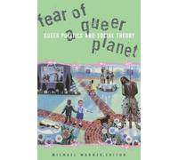 Fear of a Queer Planet: Queer Politics and Social Theory