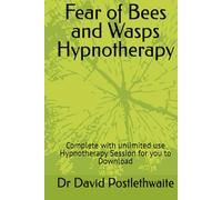 Fear of Bees and Wasps Hypnotherapy: Complete with unlimited use Hypnotherapy Session for you to Download