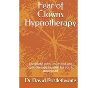 Fear of Clowns Hypnotherapy: Complete with unlimited use hypnotherapy session for you to download
