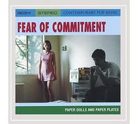 Fear of Commitment - Paper Dolls & Paper Plates