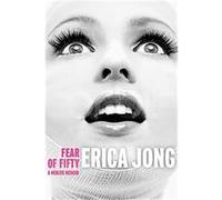 Fear of Fifty Erica Jong (Auteur)