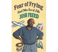 Fear Of Frying And Other Fax Of Life