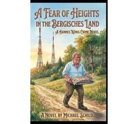Fear of Heights in the Hills: A Hannes König Mystery - Book 2