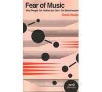 Fear of Music: Why People Get Rothko But Don't Get Stockhausen