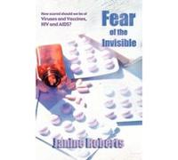 Fear of the Invisible Roberts, Janine (Auteur)