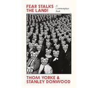 Fear Stalks the Land: A Commonplace Book by Yorke, Thom [Paperback] NEUF