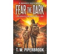Fear The Dark: A Post-Apocalyptic EMP Survival Thriller: A Ravaged Skies Novel