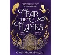 Fear the flames Olivia Rose Darling (Auteur)