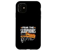 Fear The Saxophones Saxophonist Jazz Hobby Band Solist Coque pour iPhone 11