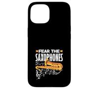 Fear The Saxophones Saxophonist Jazz Hobby Band Solist Coque pour iPhone 15