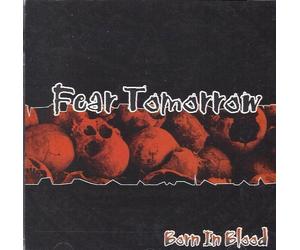 Fear Tomorrow - Born in Blood