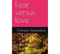 Fear versus love