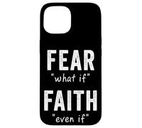Fear = What If, Faith = Even If: Christian Motivational Coque pour iPhone 15