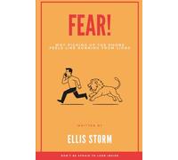 Fear!: Why Picking Up the Phone Feels Like Running from Lions - Understanding Anxiety, Overthinking, and the Psychology of Modern Life