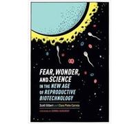 Fear Wonder & Science In The New Age Of Scott Gilbert, Clara Pinto - Correia (Auteur)