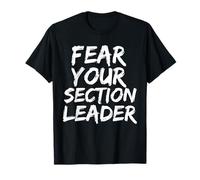 Fear Your Section Leader Fanfare March Music Gift T-Shirt