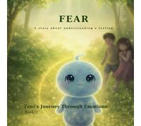 FEAR: Zeni’s Journey Through Emotions Book 2