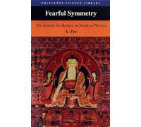 Fearful Symmetry. The Search For Beauty In Modern Physics