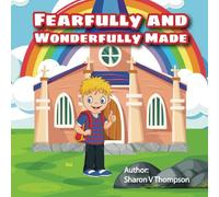 Fearfully and Wonderfully Made