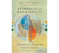 Fearfully and Wonderfully: The Marvel of Bearing God's Image by Brand, Paul NEUF
