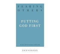 Fearing Others: Putting God First