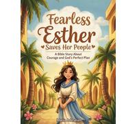 Fearless Esther Saves Her People: A Bible Story About Courage and God’s Perfect Plan