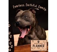 Fearless, Faithful, Family. | 2026 Planner Staffordshire Bull Terrier Dog: Dated Weekly and Monthly Page Views With Space For Notes | From Jan to Dec ... for Birthday, All Holiday | For Staffy Lovers