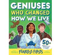 Fearless Firsts: Geniuses Who Changed How We Live