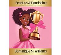 Fearless & Flourishing: A Girl’s Guide to Unshakable Confidence & Purposeful Living