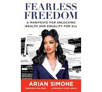 Fearless Freedom: A Manifesto for Unlocking Wealth and Equality for All