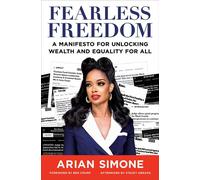 Fearless Freedom A Manifesto for Unlocking Wealth and Equality for All - Arian Simone - Storehouse Voices - ebook (ePub) - Livre