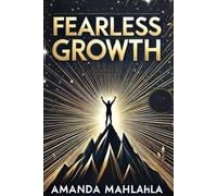 Fearless Growth: How to Stop Holding Back & Take Over Your Life