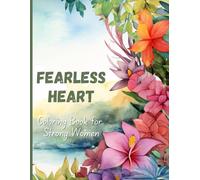 Fearless Heart: Strong Women Quotes Coloring Book for Courage & Confidence