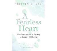 Fearless Heart Thupten Jinpa, (Auteur)