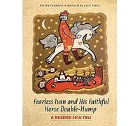 Fearless Ivan And His Faithful Horse Double-Hump