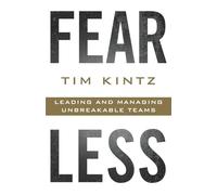 Fearless: Leading and Managing Unbreakable Teams