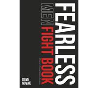 Fearless Men: Fight Book: A Warrior's Personal Guide to Dominate