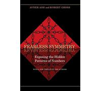 Fearless Symmetry: Exposing the Hidden Patterns of Numbers