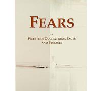 Fears: Webster's Quotations, Facts And Phrases