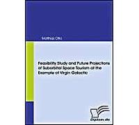 Feasibility Study And Future Projections Of Suborbital Space Tourism At The Example Of Virgin Galactic