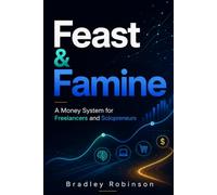 Feast & Famine: A Money System for Freelancers and Solopreneurs