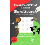 Feast, Fest & Find. A Cultural Word Search Book of the Diaspora & More: Vol. 1 Africa, Caribbean & Americas | 45+ Easy to Read Puzzles for Vacation, Travel & Holidays