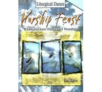Feast Liturgical 8 Easy-to-Learn Dances for Worship