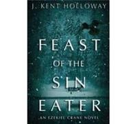 Feast of the Sin Eater by J. Kent Holloway Paperback Book J. Kent Holloway (Auteur)