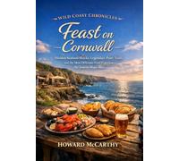 Feast on Cornwall: Hidden Seafood Shacks, Legendary Pasty Trails, and the Most Delicious Food Experiences the Tourist Maps Miss
