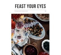 Feast Your Eyes: Fulfilling Vegan Recipes For Everyone At The Table.